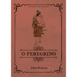 O Peregrino | Clássicos da Literatura | John Bunyan
