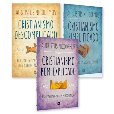 Kit Cristianismo Bem Explicado + Cristianismo Descomplicado + Cristianismo Simplificado | Augustus Nicodemus
