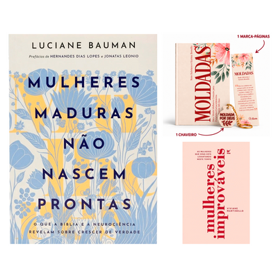 Kit Mulheres Maduras Não Nascem Prontas | Luciane Bauman + Devocional Moldadas | 365 Dias com as Mulheres da Bíblia | Rute Salviano e Karina Bonello + Mulheres Improváveis | Viviane Martinello