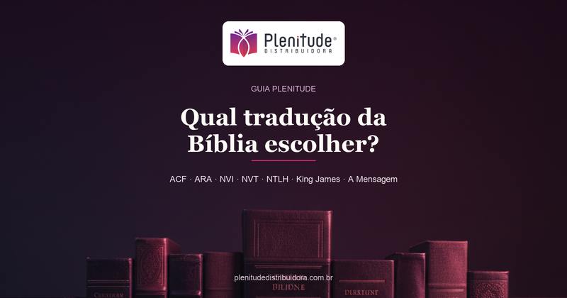 Qual tradução da Bíblia escolher?