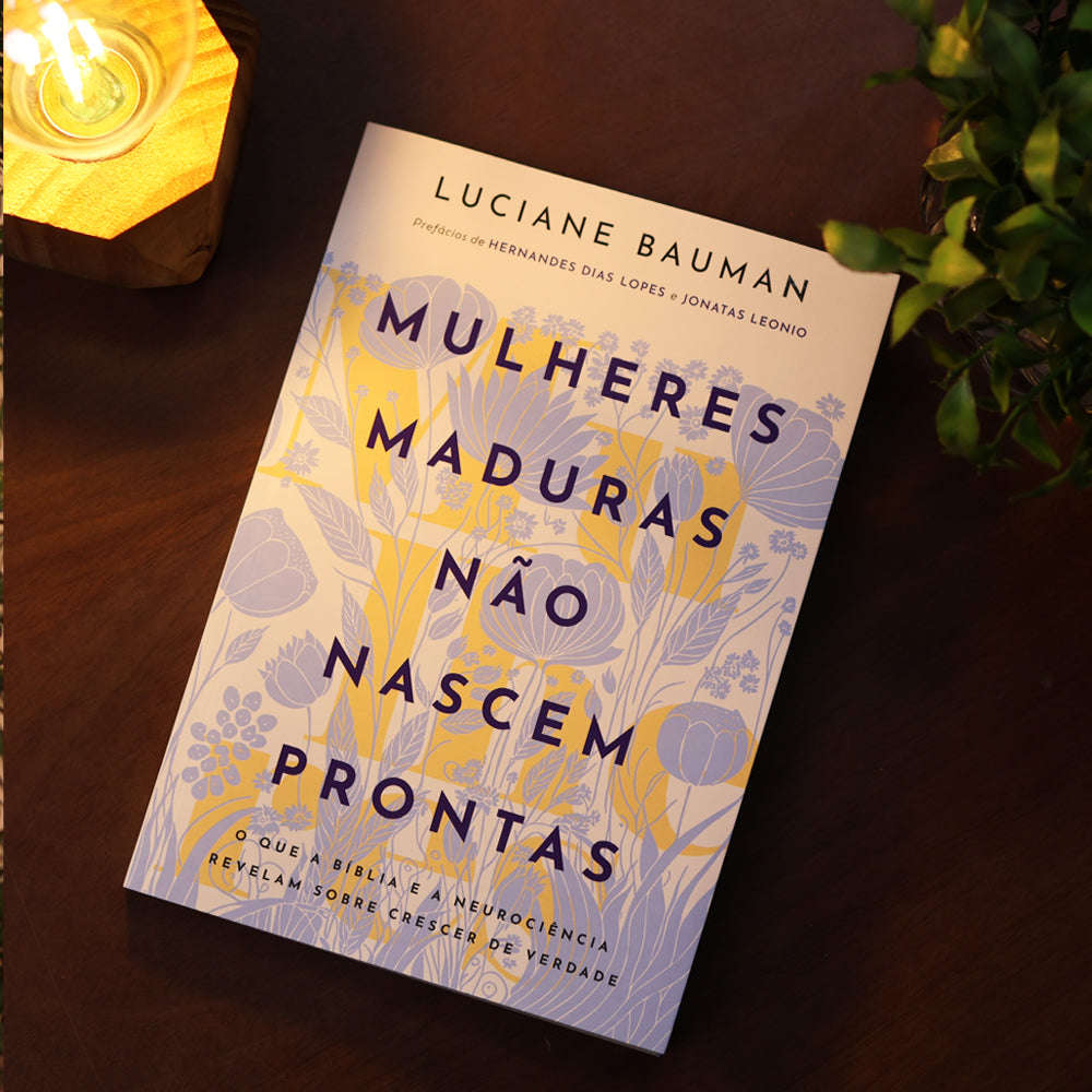 Mulheres Maduras Não Nascem Prontas | Luciane Bauman