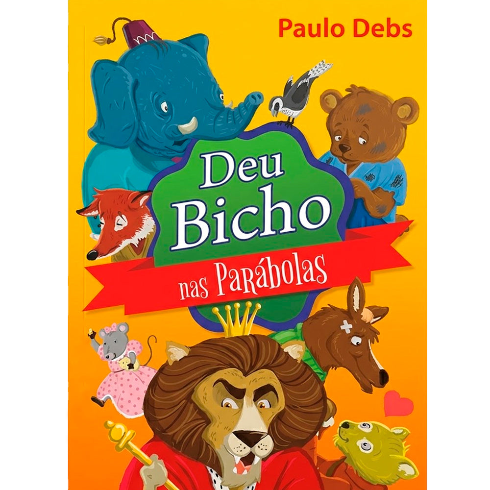 Deu Bicho nas Parábolas | Paulo Debs