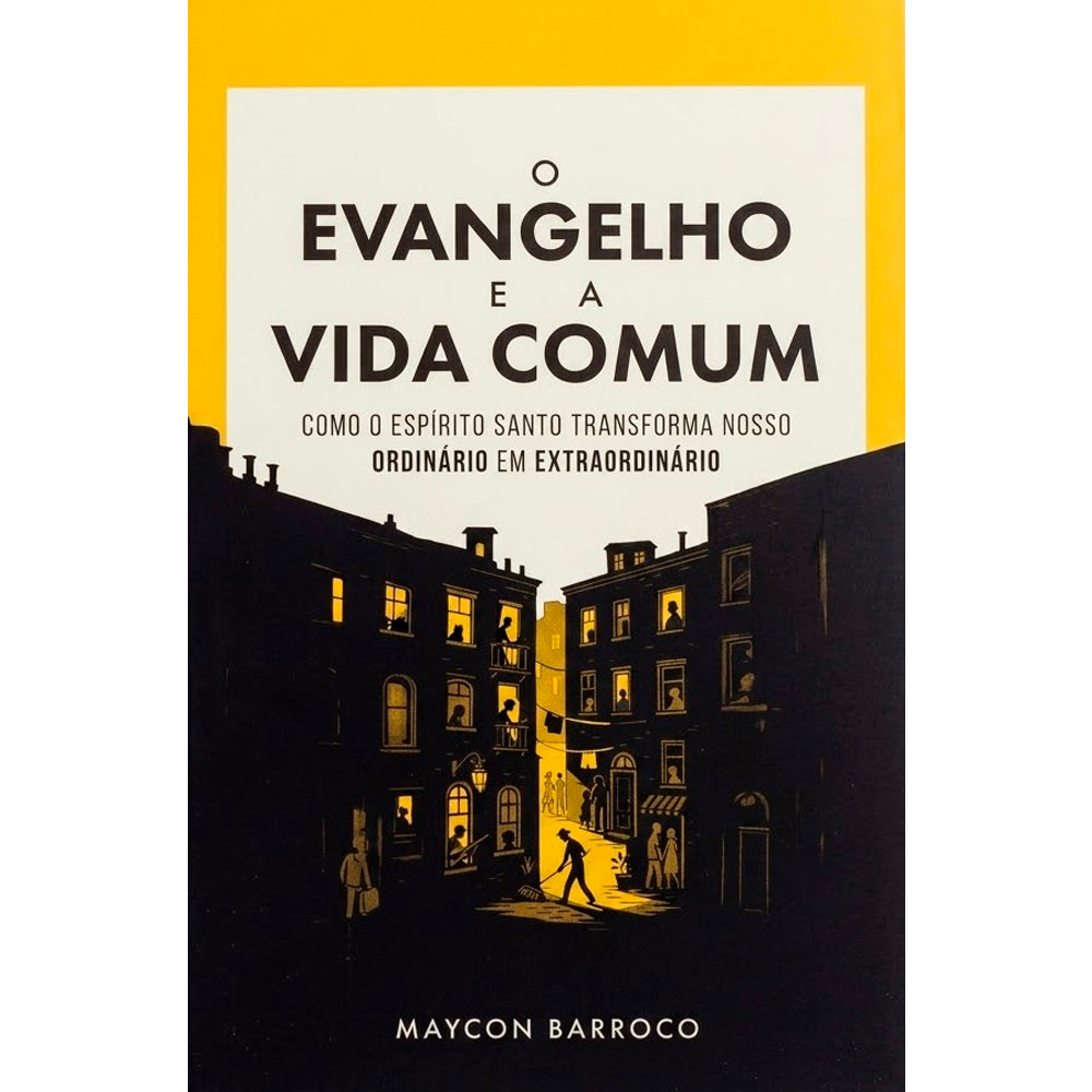 Livro O Evangelho e a Vida Comum de Maycon Barroco, capa amarela com ilustração de edifícios. — Plenitude