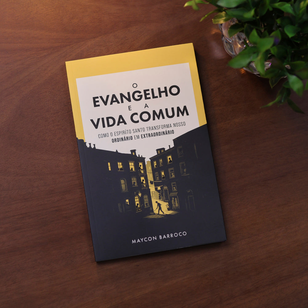 O Evangelho e a Vida Comum | Maycon Barroco