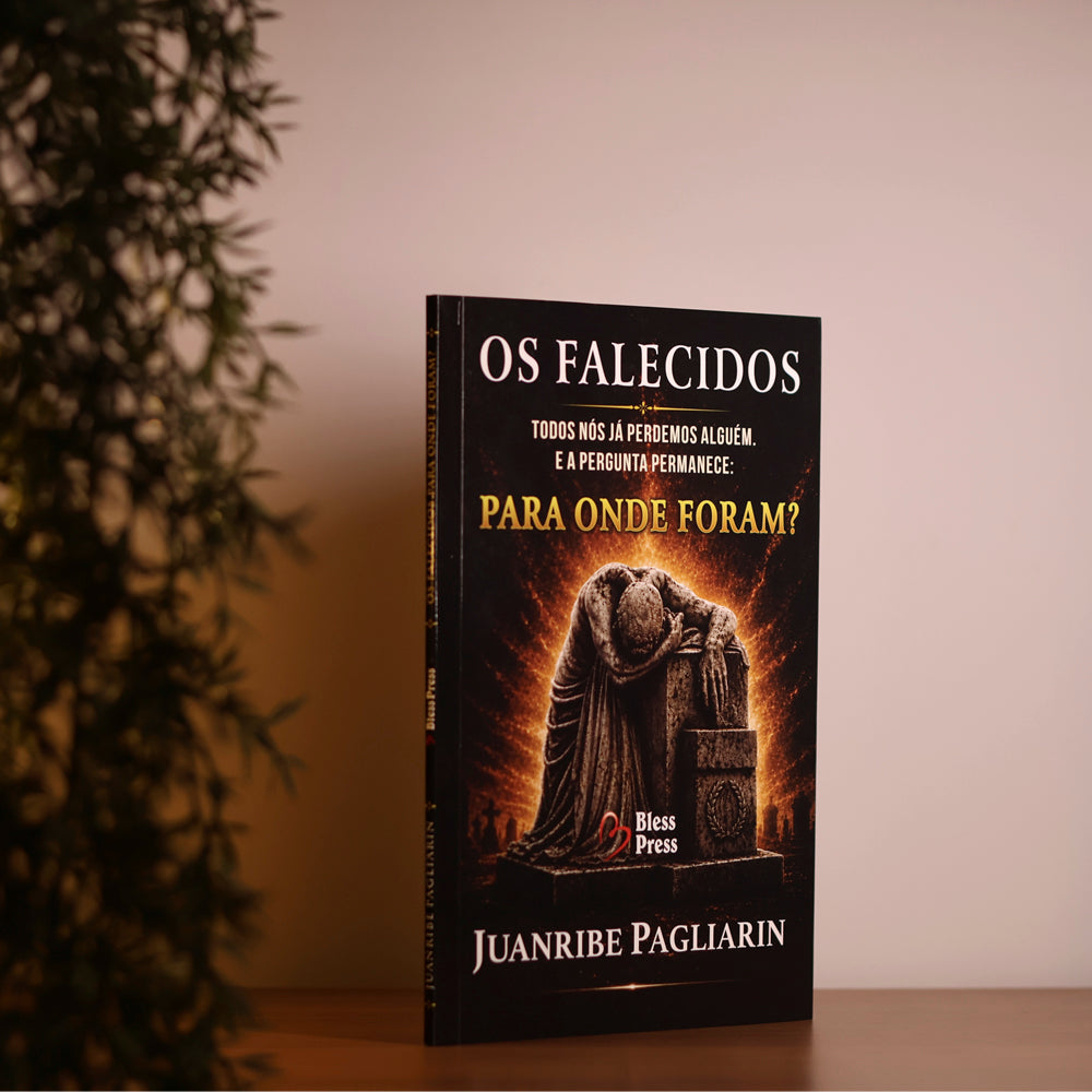Os Falecidos Para Onde Foram? | Juanribe Pagliarin