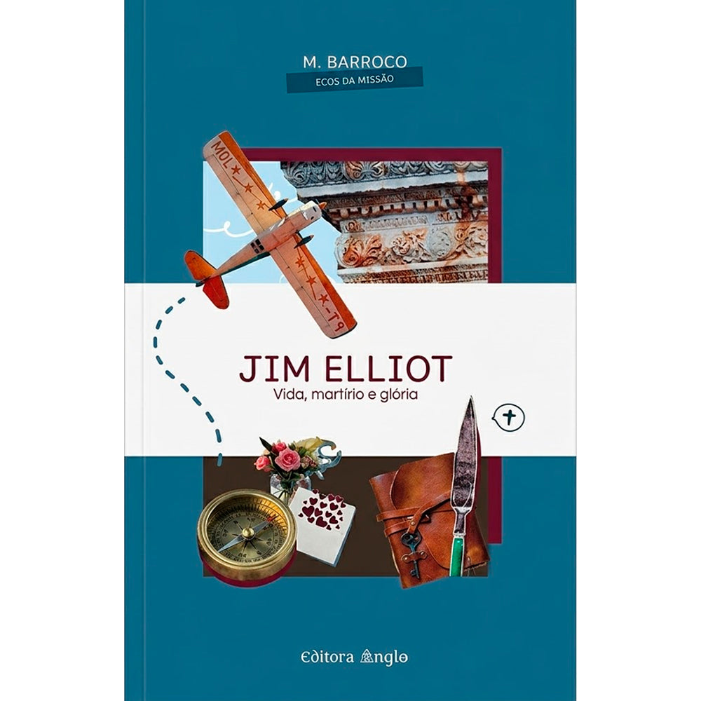 Jim Elliot | Ecos de Missão | Maycon Barroco