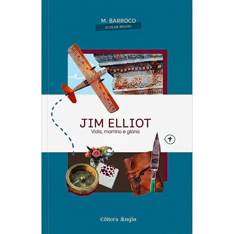 Jim Elliot | Ecos de Missão | Maycon Barroco