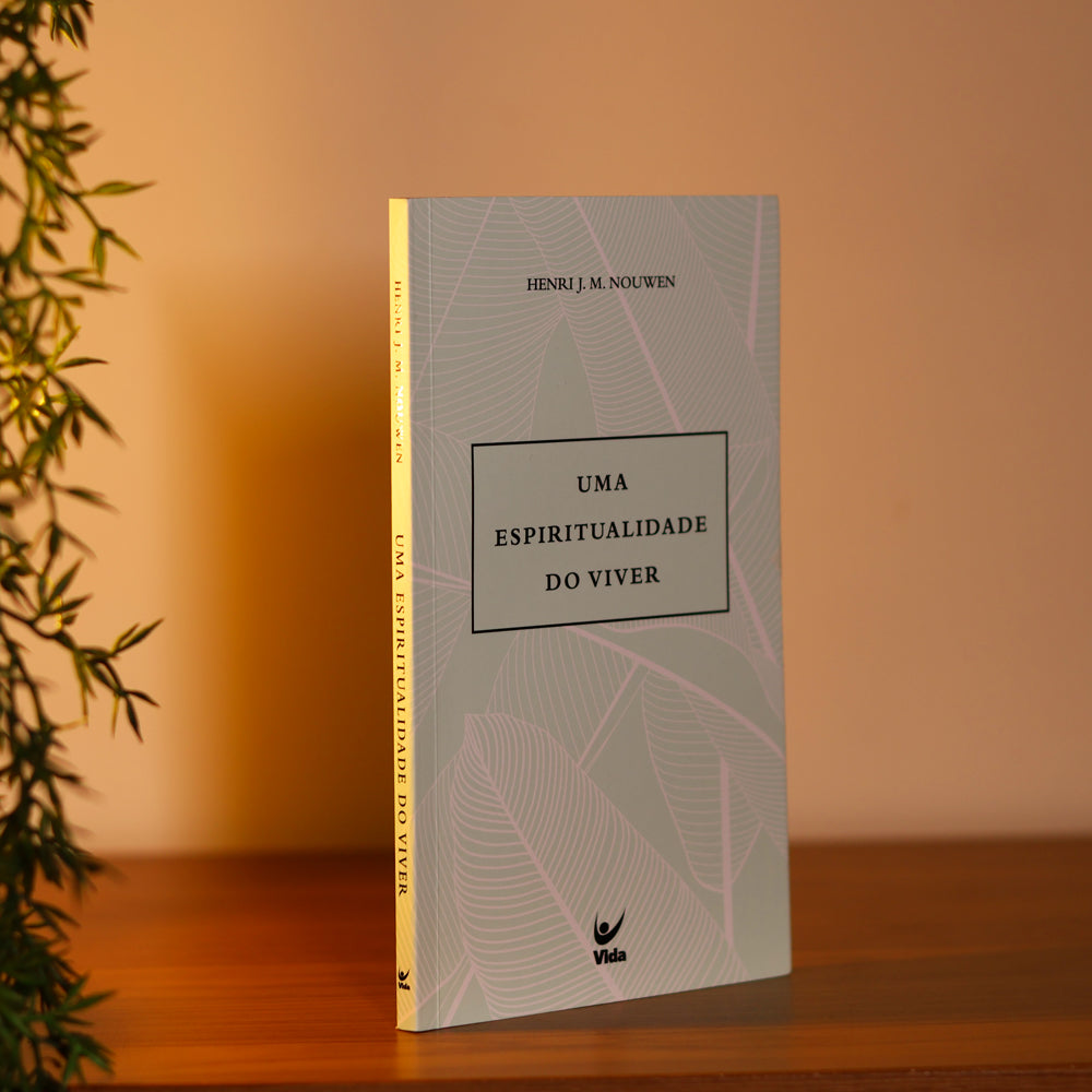 Uma Espiritualidade do Viver | Henri J. M. Nouwen