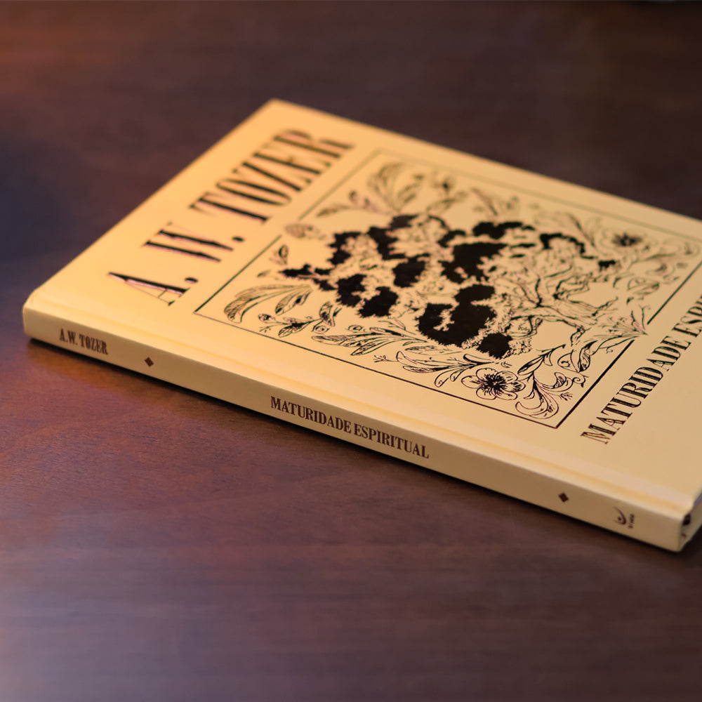 Maturidade Espiritual | A. W. Tozer | Capa Dura