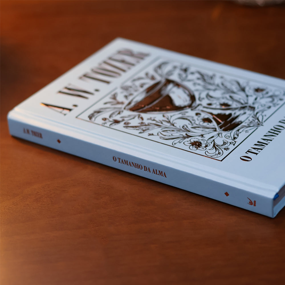 O Tamanho da Alma | A. W. Tozer | Capa Dura