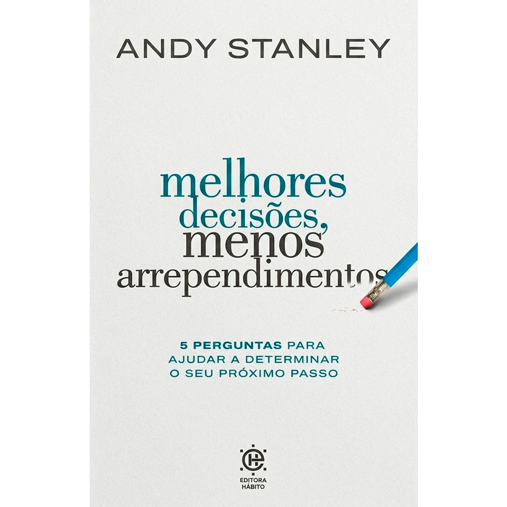 Melhores Decisões, Menos Arrependimentos | Andy Stanley