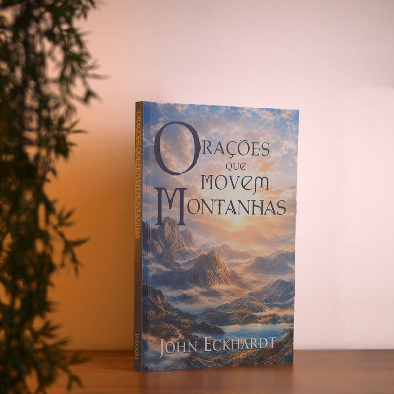 Orações que Movem Montanhas | John Eckhardt
