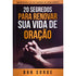 Livro 20 Segredos para Renovar sua Vida de Oração de Bob Sorge, capa escura com mãos em oração. — Plenitude
