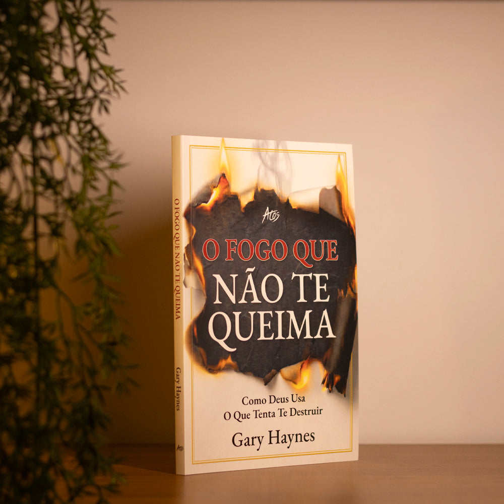 O Fogo Que Não Te Queima | Gary Haynes
