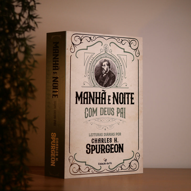 Devocional Manhã e Noite Com Deus Pai |  Charles H. Spurgeon