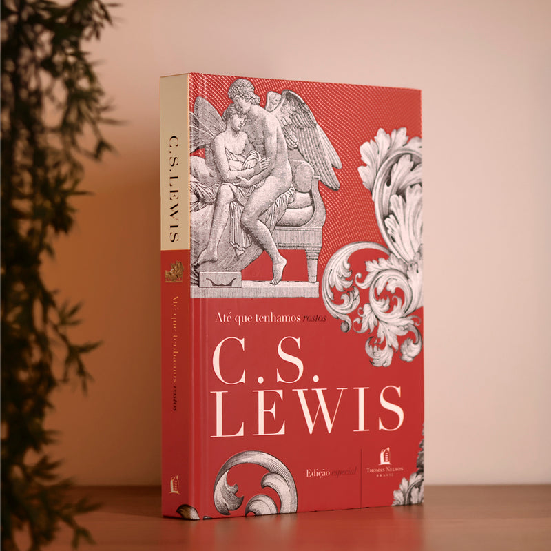 Até Que Tenhamos Rostos | C. S. Lewis | Thomas Nelson