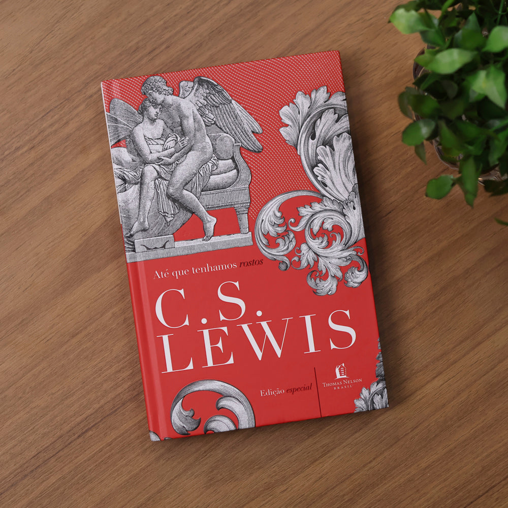 Até Que Tenhamos Rostos | C. S. Lewis | Thomas Nelson