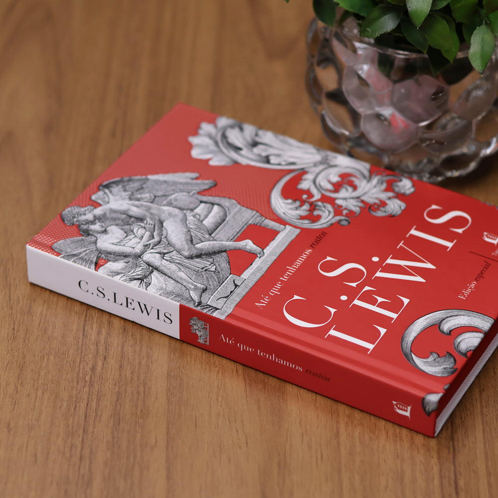 Até Que Tenhamos Rostos | C. S. Lewis | Thomas Nelson