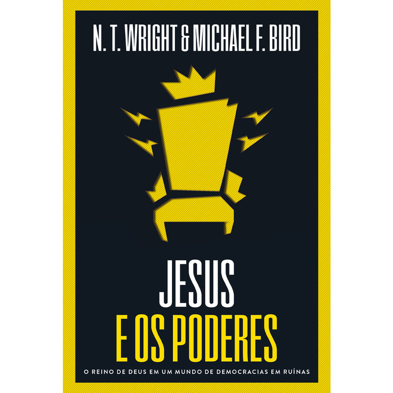 Jesus e os Poderes | N.T. Wright e Michael F. Bird