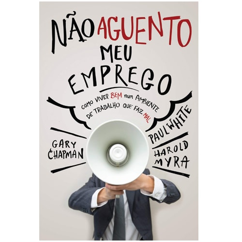 Não Aguento Meu Emprego | Gary Chapman