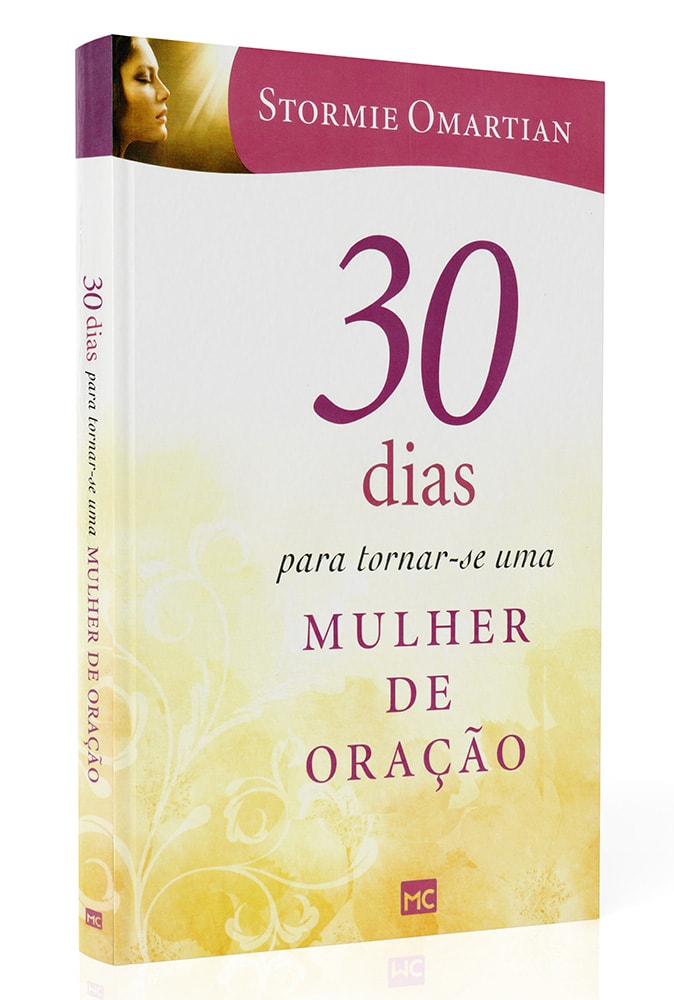 30 Dias Para Tornar-se Uma Mulher de Oração | Stormie Omartian