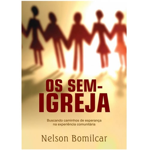 Os Sem-Igreja | Nelson Bomilcar