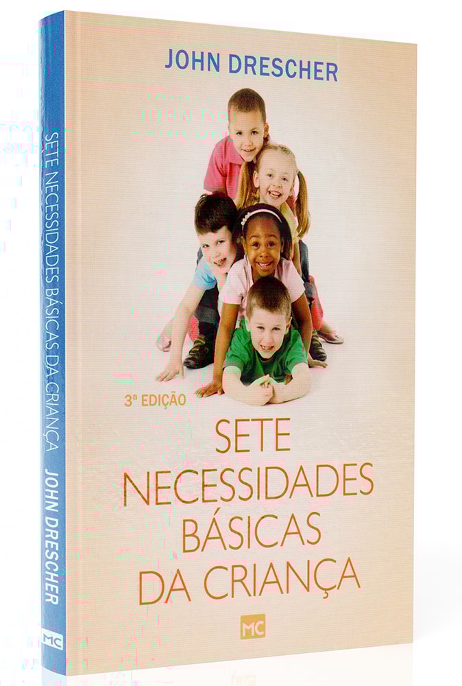 Sete Necessidades Básicas da Criança | John Drescher