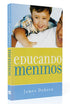 Educando Meninos | James Dobson
