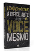 A Difícil Arte de Ser Você Mesmo | Donald Miller