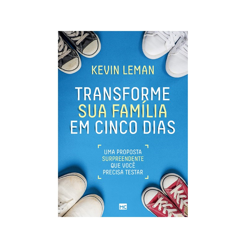 Transforme sua Família em Cinco Dias | Kevin Leman
