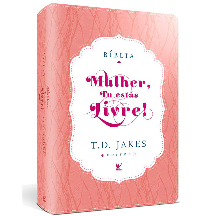 Bíblia Sagrada Mulher, Tu Estás Livre! T.D. Jakes, AEC Letra Normal, capa rosa e branca com detalhes em renda. — Plenitude.