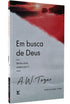 Em Busca de Deus | A.W. Tozer