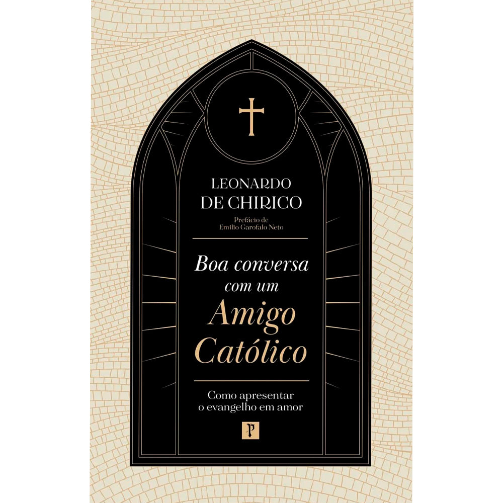 Livro Boa Conversa Com Um Amigo Católico, de Leonardo De Chirico, capa bege com vitral. — Plenitude