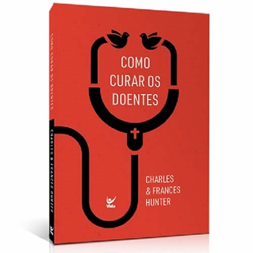 Como Curar os Doentes | Charles Hunter
