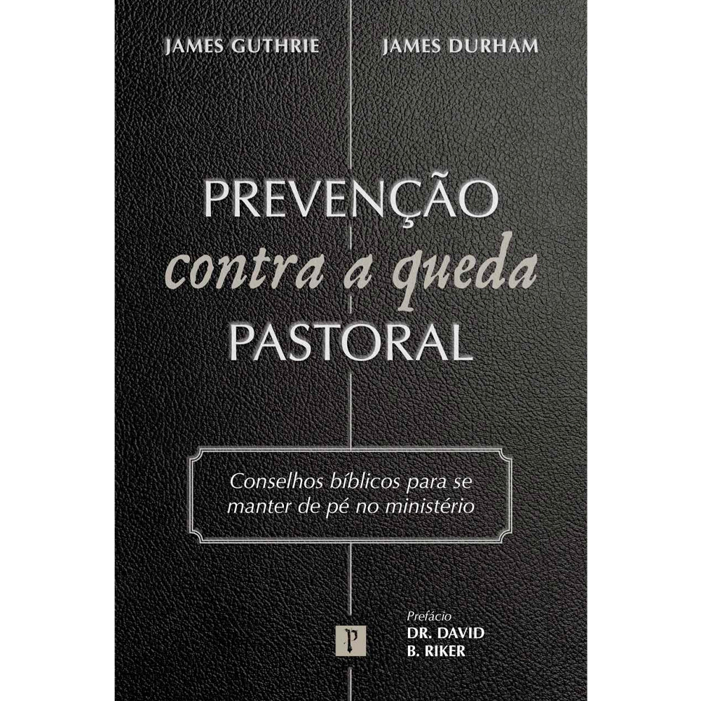 Capa do livro "Prevenção Contra a Queda Pastoral" de James Guthrie e James Durham, preta com texto prateado. — Plenitude