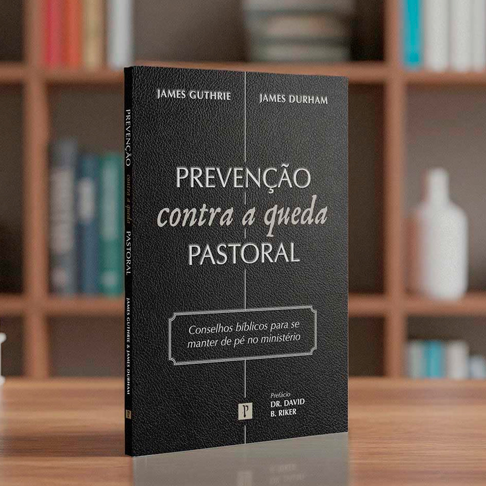 Prevenção Contra a Queda Pastoral | James Guthrie e James Durham