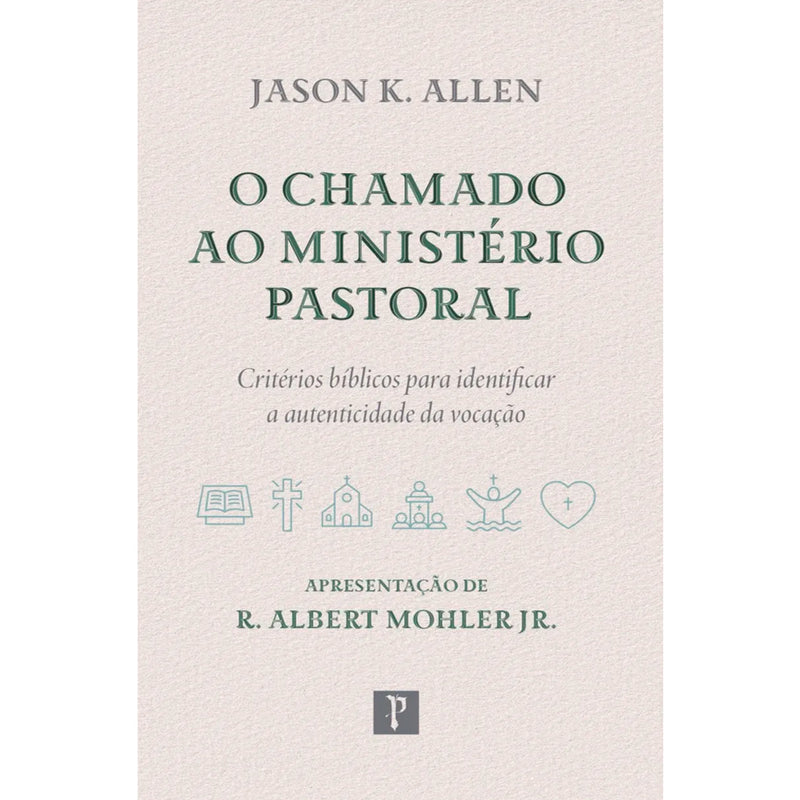 O Chamado ao Ministério Pastoral | Jason K. Allen
