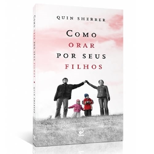 Como Orar por Seus Filhos | Ed. Bolso | Quin Sherrer