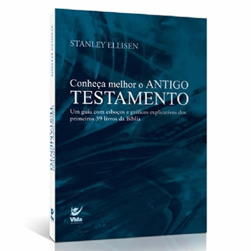 Livro: Conheça Melhor O Antigo Testamento, de Stanley A. Ellisen. Capa azul escura com título em branco. — Plenitude