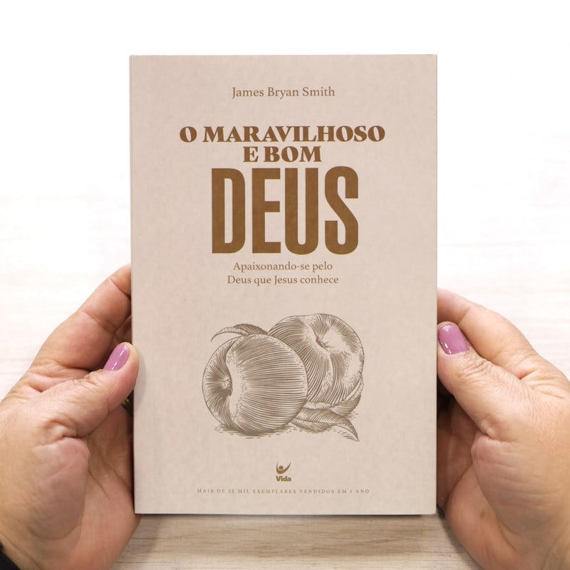 O Maravilhoso e Bom Deus | James Bryan Smith