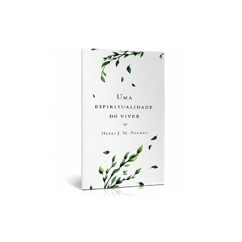 Uma Espiritualidade do Viver | Henri J. M. Nouwen