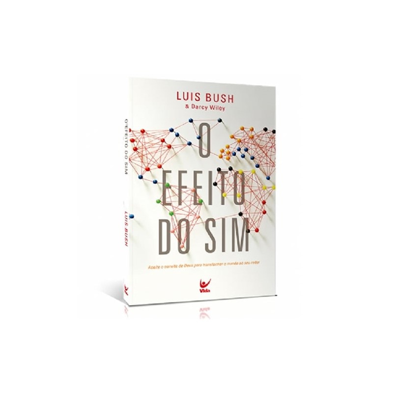 O Efeito do Sim | Luis Bush e Darcy Wiley