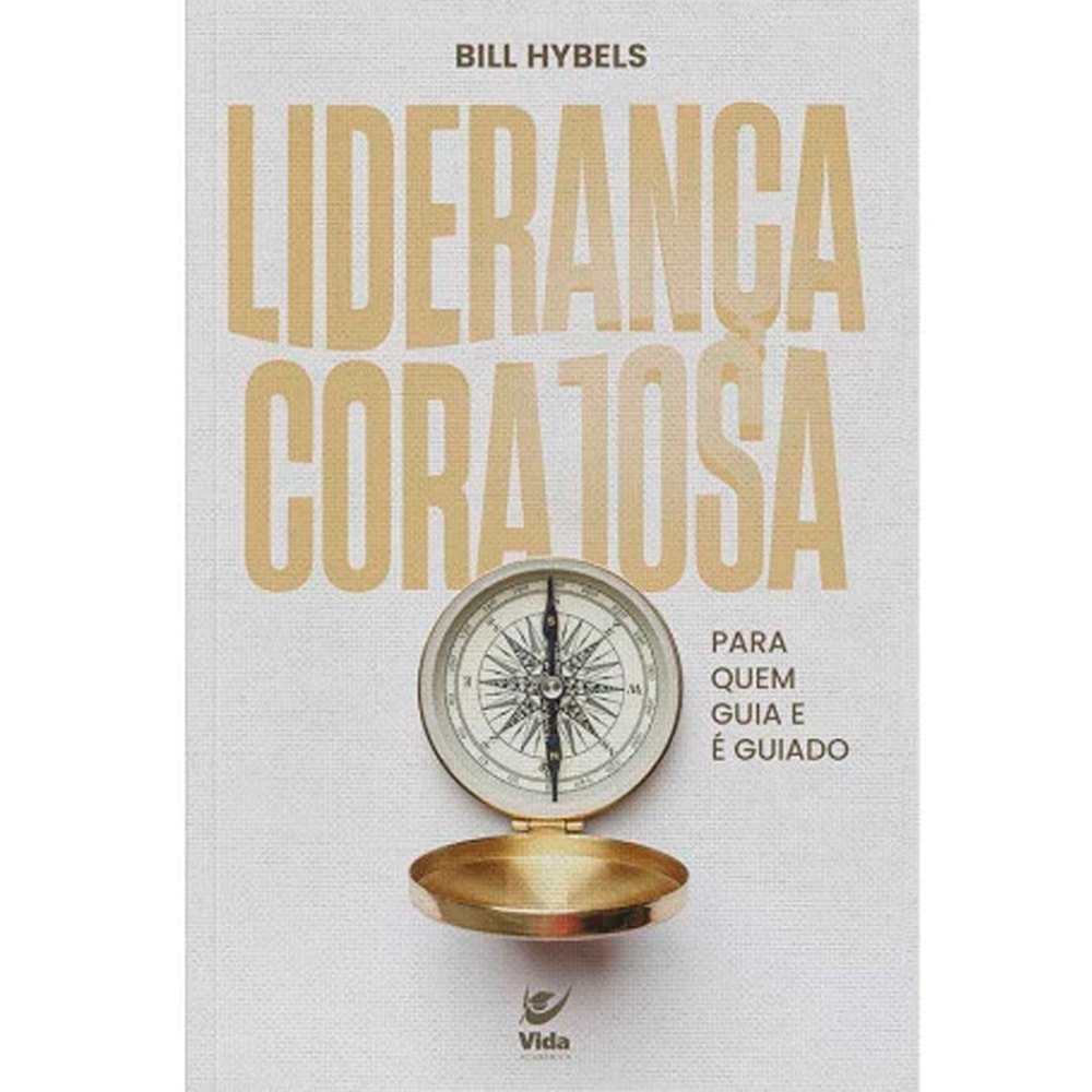 Liderança Corajosa | Bill Hybels