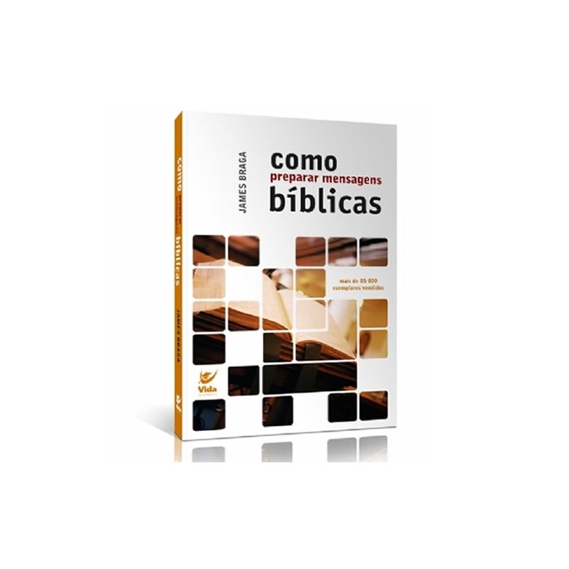 Como Preparar Mensagens Bíblicas | James Braga