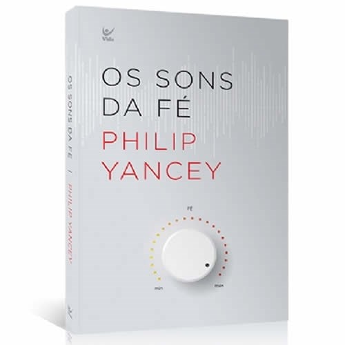 Os Sons da Fé | Philip Yancey