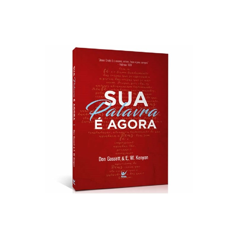 Sua Palavra É Agora | Don Gossett e E. W. Kenyon