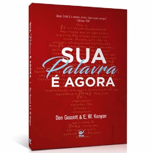Sua Palavra É Agora | Don Gossett e E. W. Kenyon