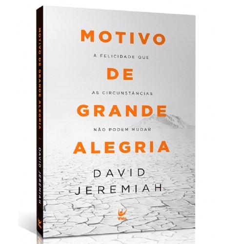 Livro de capa dura, "Motivo de Grande Alegria" de David Jeremiah, em tons de laranja e branco. — Plenitude