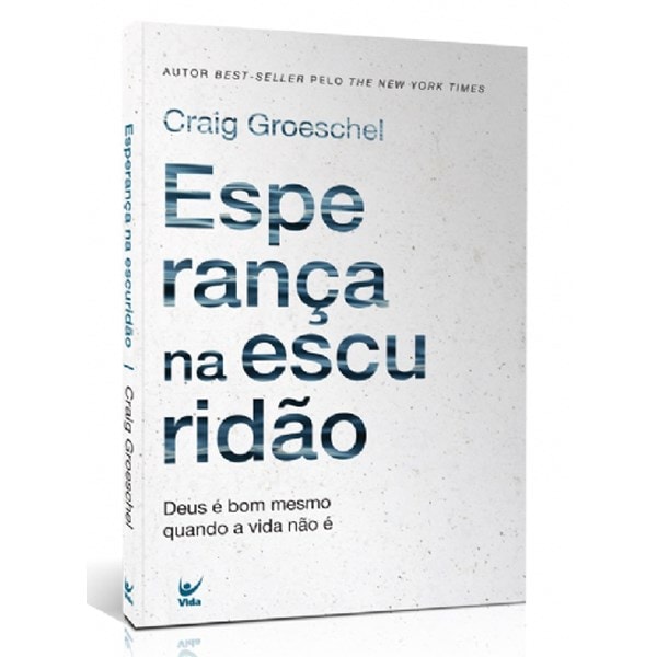 Capa do livro Esperança na Escuridão de Craig Groeschel, branca com título em destaque. — Plenitude