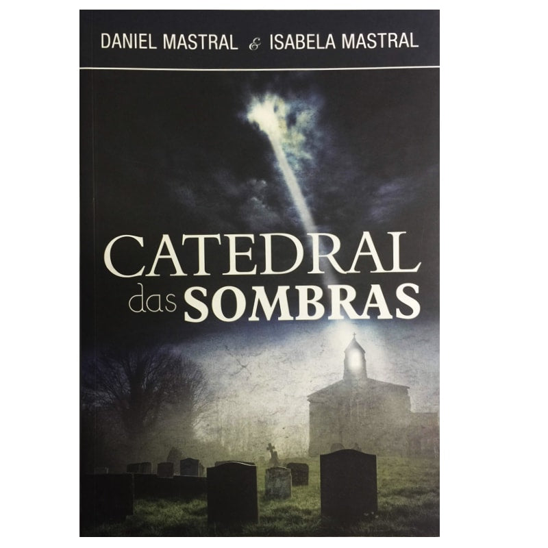 Catedral das Sombras | Daniel Mastral e Isabela Mastral